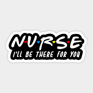 School Nurse I'Ll Be There For You Back To School Sticker